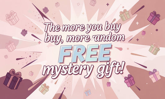 Buy More, Get More – Free Mystery Gifts